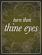 Turn Then Thine Eyes