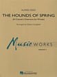 Hounds of Spring, The (A Concert Overture for Winds)