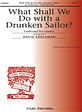 What Shall We Do with a Drunken Sailor? - TTBB