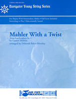 Mahler With a Twist: Gustav Mahler: String Orchestra Sheet Music