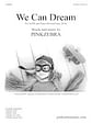 We Can Dream - SATB