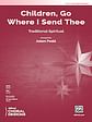 Children, Go Where I Send Thee - SATB