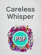 Careless Whisper (George Michael)