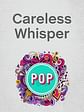 Careless Whisper (George Michael)