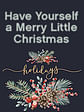 Have Yourself a Merry Little Christmas