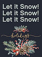 Let it Snow! Let it Snow! Let it Snow!