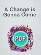 A Change is Gonna Come (Sam Cooke)