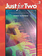 Just for Two, Book 2: A Collection of 8 Piano Duets in a Variety of Styles and Moods Specially Written to Inspire, Motivate, and Entertain