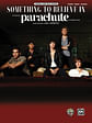Something to Believe In (As Recorded by Parachute)