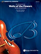 Waltz of the Flowers (from The Nutcracker Suite): For Full or String Orchestra
