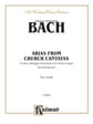 Arias from Church Cantatas: For Bass, Obbligato Instruments and Piano or Organ with German Text (Full Score)