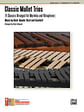 Classic Mallet Trios, Volume 1: 4 Classics Arranged for Marimba and Vibraphone