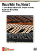 Classic Mallet Trios, Volume 2: 4 Classics Arranged for Orchestra Bells, Vibraphone, and Marimba