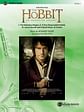 The Hobbit: An Unexpected Journey, Selections from: I. The Adventure Begins / II. Axe or Sword? and A Good Omen / III. A Very Respectable Hobbit / IV. Erebor