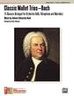 Classic Mallet Trios---Bach: 4 Classics Arranged for Orchestra Bells, Vibraphone, and Marimba