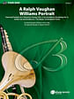 A Ralph Vaughan Williams Portrait: Featuring: Fantasia on a Theme by Thomas Tallis / A Sea Symphony (Symphony No. 1) / Linden Lea / Overture to "The Wasps" (Aristophanic Suite)