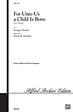 For Unto Us a Child Is Born (from Messiah) - SATB