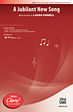 A Jubilant New Song - SATB