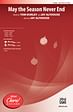 May the Season Never End - SATB