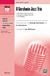 A Gershwin Jazz Trio: 1. Nice Work if You Can Get It 2. Someone to Watch Over Me 3. I Got Rhythm - SATB, a cappella
