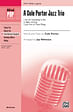 A Cole Porter Jazz Trio: 1. You Do Something to Me 2. Night and Day 3. Just One of Those Things - SATB, a cappella