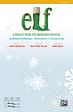 Elf: A Medley from the Broadway Musical: Sparklejollytwinklejingley * Christmastown * A Christmas Song - 2-Part