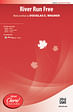 River Run Free - SATB