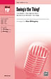 Swing's the Thing!: I Got Rhythm / How High the Moon / Big Noise from Winnetka / Get Happy - SATB