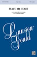 Peace, My Heart - SATB, a cappella
