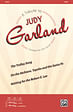 A Tribute to Judy Garland: The Trolley Song * On the Atchison, Topeka and the Santa Fe * Waiting for the Robert E. Lee - SATB
