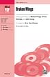 Broken Wings - SATB