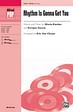 Rhythm Is Gonna Get You - SATB