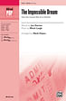 The Impossible Dream: From the Musical Man of La Mancha - SATB