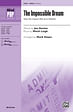 The Impossible Dream: From the Musical Man of La Mancha - SSAA