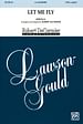 Let Me Fly - SATB, a cappella