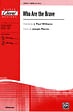 Who Are the Brave - SATB
