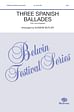 Three Spanish Ballades - SSA