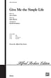 Give Me the Simple Life - SATB