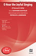 O Hear the Joyful Singing - SATB, a cappella (Opt. Piano, Hand Drum & Finger Cymbals)