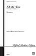 All My Hope (from To Hope! A Celebration) - SATB, a cappella or accompanied