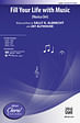 Fill Your Life with Music - SSA