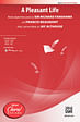 A Pleasant Life - SATB