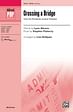 Crossing a Bridge: from the Broadway musical Anastasia - SATB