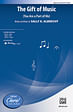 The Gift of Music - SAB