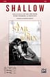 Shallow: From A Star Is Born - SATB (As Recorded by Lady Gaga and Bradley Cooper)