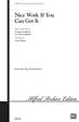 Nice Work If You Can Get It - SATB