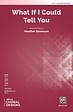 What If I Could Tell You (SATB)