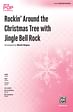 Rockin' Around the Christmas Tree with Jingle Bell Rock (SATB)