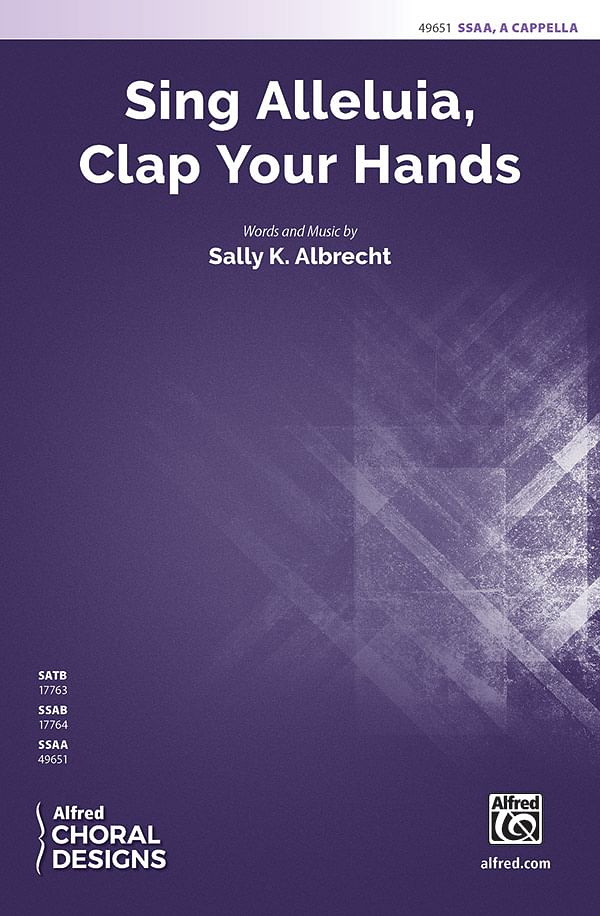 Sing Alleluia, Clap Your Hands - SSAA a cappella: Sally K. Albrecht ...