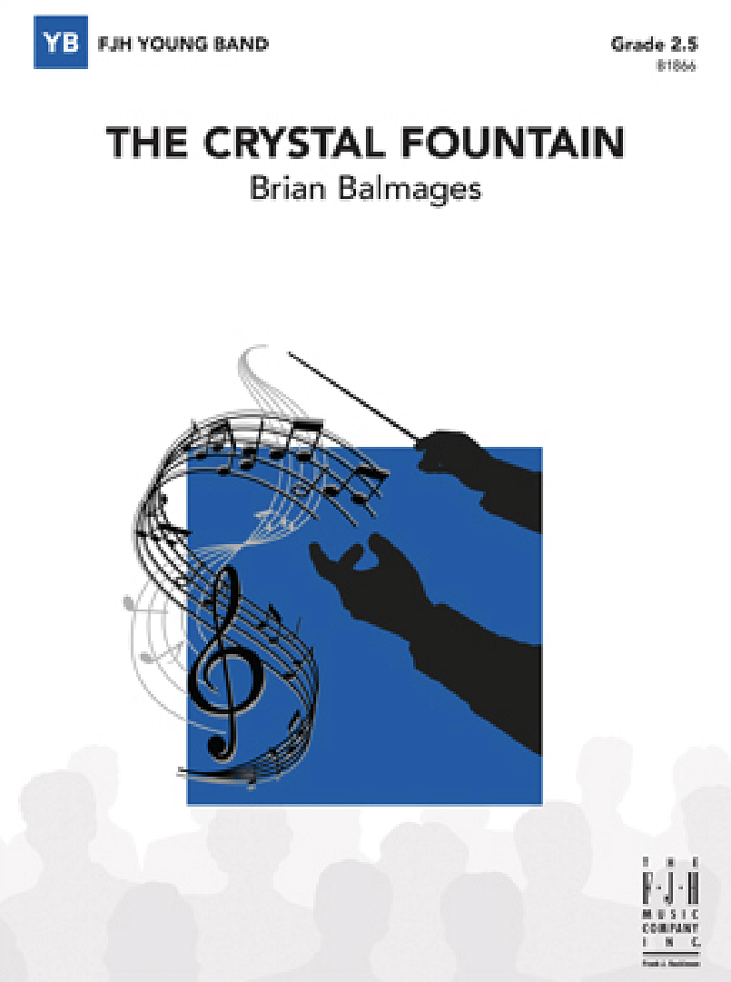 The Crystal Fountain: Brian Balmages: Concert Band Sheet Music